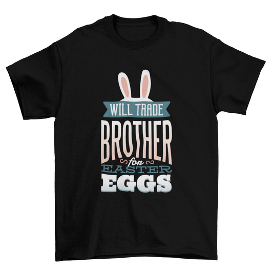 Trade Brother for Eggs T-Shirt
