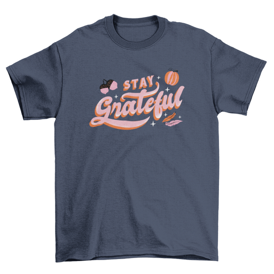 Stay Grateful T-shirt
