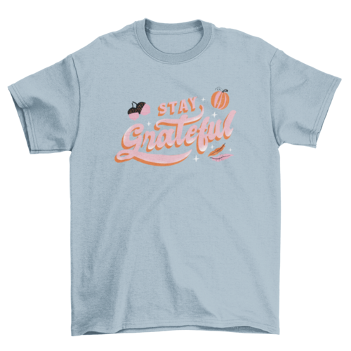 Stay Grateful T-shirt