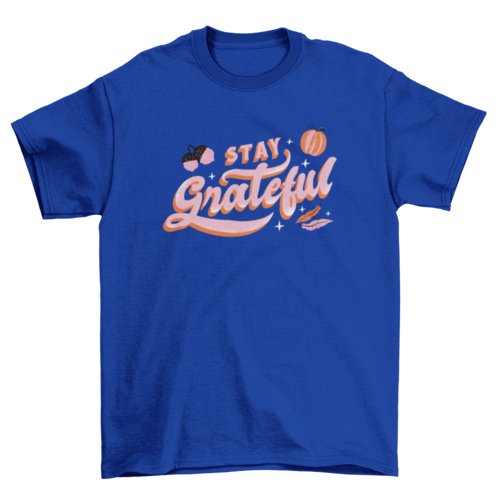 Stay Grateful T-shirt