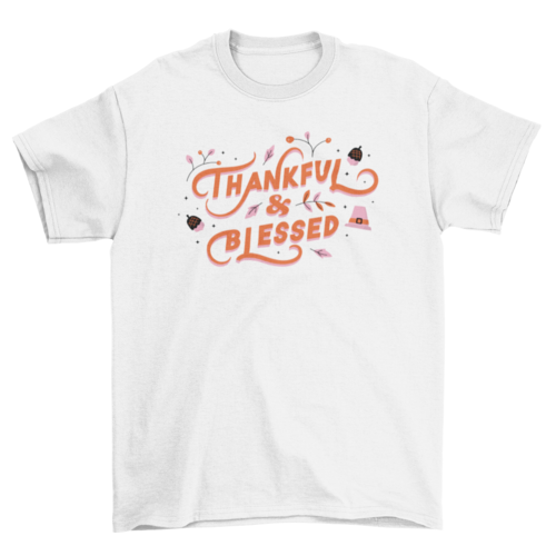 "Thankful & Blessed" T-shirt