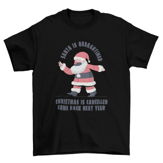 Christmas Is Cancelled T-shirt