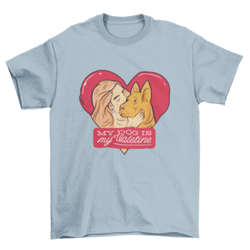 My dog is My Valentine T-shirt