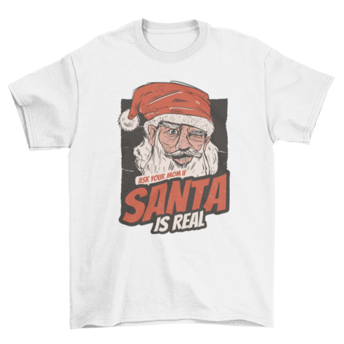 Santa Is Real T-shirt