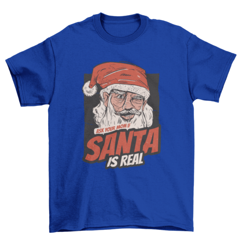 Santa Is Real T-shirt