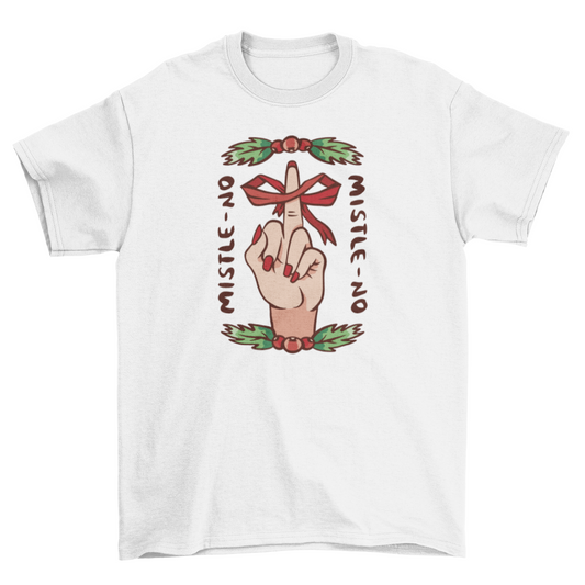 "Mistle-No" Christmas Tee