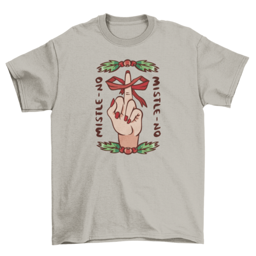 "Mistle-No" Christmas Tee