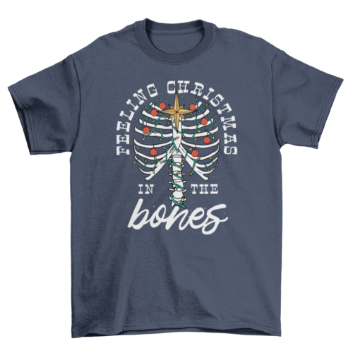 Feeling Christmas in the Bones T-shirt